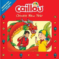 Book Cover for Caillou: Chinese New Year by Corinne Delporte