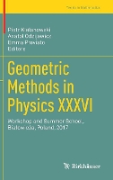 Book Cover for Geometric Methods in Physics XXXVI by Piotr Kielanowski