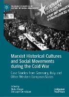 Book Cover for Marxist Historical Cultures and Social Movements during the Cold War by Stefan Berger