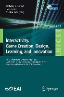 Book Cover for Interactivity, Game Creation, Design, Learning, and Innovation 7th EAI International Conference, ArtsIT 2018, and 3rd EAI International Conference, DLI 2018, ICTCC 2018, Braga, Portugal, October 24–26 by Anthony L. Brooks