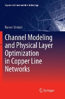 Book Cover for Channel Modeling and Physical Layer Optimization in Copper Line Networks by Rainer Strobel
