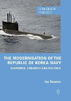 Book Cover for The Modernisation of the Republic of Korea Navy by Ian Bowers