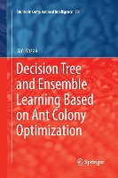 Book Cover for Decision Tree and Ensemble Learning Based on Ant Colony Optimization by Jan Kozak