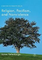 Book Cover for Religion, Pacifism, and Nonviolence by James Kellenberger