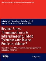 Book Cover for Residual Stress, Thermomechanics & Infrared Imaging, Hybrid Techniques and Inverse Problems, Volume 7 by Antonio Baldi