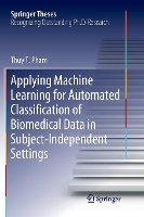 Book Cover for Applying Machine Learning for Automated Classification of Biomedical Data in Subject-Independent Settings by Thuy T. Pham