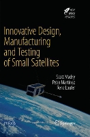 Book Cover for Innovative Design, Manufacturing and Testing of Small Satellites by Scott Madry, Peter Martinez, Rene Laufer