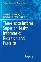 Book Cover for Theories to Inform Superior Health Informatics Research and Practice by Nilmini Wickramasinghe