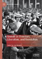 Book Cover for Arendt on Freedom, Liberation, and Revolution by Kei Hiruta