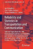Book Cover for Reliability and Statistics in Transportation and Communication Selected Papers from the 18th International Conference on Reliability and Statistics in Transportation and Communication, RelStat’18, 17- by Igor Kabashkin