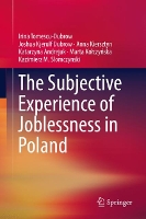 Book Cover for The Subjective Experience of Joblessness in Poland by Irina Tomescu-Dubrow, Joshua Kjerulf Dubrow, Anna Kiersztyn, Katarzyna Andrejuk