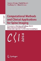 Book Cover for Computational Methods and Clinical Applications for Spine Imaging 5th International Workshop and Challenge, CSI 2018, Held in Conjunction with MICCAI 2018, Granada, Spain, September 16, 2018, Revised  by Guoyan Zheng