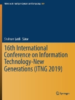 Book Cover for 16th International Conference on Information Technology-New Generations (ITNG 2019) by Shahram Latifi