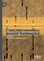 Book Cover for Reading Westworld by Alex Goody