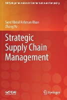 Book Cover for Strategic Supply Chain Management by Syed Abdul Rehman Khan, Zhang Yu