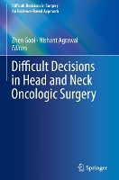 Book Cover for Difficult Decisions in Head and Neck Oncologic Surgery by Zhen Gooi