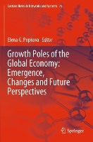 Book Cover for Growth Poles of the Global Economy: Emergence, Changes and Future Perspectives by Elena G. Popkova