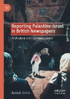 Book Cover for Reporting Palestine-Israel in British Newspapers by Nadia R. Sirhan