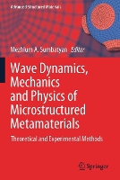 Book Cover for Wave Dynamics, Mechanics and Physics of Microstructured Metamaterials by Mezhlum A. Sumbatyan