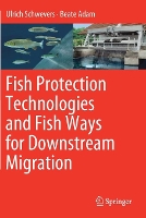 Book Cover for Fish Protection Technologies and Fish Ways for Downstream Migration by Ulrich Schwevers, Beate Adam