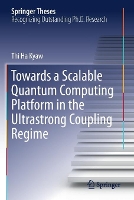 Book Cover for Towards a Scalable Quantum Computing Platform in the Ultrastrong Coupling Regime by Thi Ha Kyaw