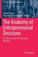 Book Cover for The Anatomy of Entrepreneurial Decisions by Andrea Caputo