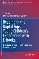 Book Cover for Reading in the Digital Age: Young Children’s Experiences with E-books by Ji Eun Kim