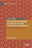 Book Cover for Transmedia Knowledge for Liberal Arts and Community Engagement by Jon McKenzie