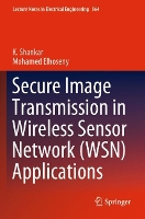 Book Cover for Secure Image Transmission in Wireless Sensor Network (WSN) Applications by K Shankar, Mohamed Elhoseny