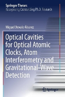 Book Cover for Optical Cavities for Optical Atomic Clocks, Atom Interferometry and Gravitational-Wave Detection by Miguel Dovale Álvarez