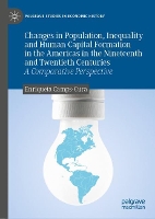 Book Cover for Changes in Population, Inequality and Human Capital Formation in the Americas in the Nineteenth and Twentieth Centuries by Enriqueta CampsCura