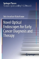 Book Cover for Novel Optical Endoscopes for Early Cancer Diagnosis and Therapy by Dale Jonathan Waterhouse