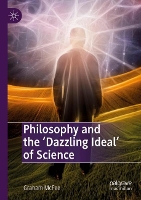 Book Cover for Philosophy and the 'Dazzling Ideal' of Science by Graham McFee