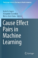 Book Cover for Cause Effect Pairs in Machine Learning by Isabelle Guyon