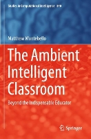 Book Cover for The Ambient Intelligent Classroom by Matthew Montebello