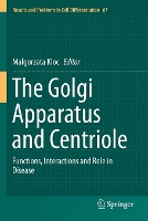 Book Cover for The Golgi Apparatus and Centriole by Malgorzata Kloc