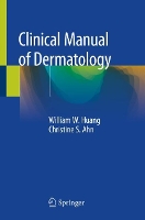 Book Cover for Clinical Manual of Dermatology by William W. Huang, Christine S. Ahn