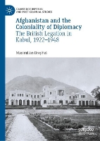 Book Cover for Afghanistan and the Coloniality of Diplomacy by Maximilian Drephal