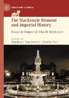 Book Cover for The MacKenzie Moment and Imperial History by Stephanie Barczewski