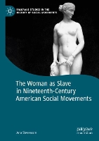 Book Cover for The Woman as Slave in Nineteenth-Century American Social Movements by Ana Stevenson