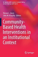 Book Cover for Community-Based Health Interventions in an Institutional Context by Steven L. Arxer