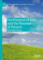 Book Cover for The Presence of God and the Presence of Persons by James Kellenberger