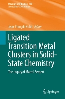 Book Cover for Ligated Transition Metal Clusters in Solid-state Chemistry by JeanFrançois Halet