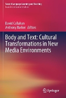 Book Cover for Body and Text: Cultural Transformations in New Media Environments by David Callahan