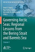 Book Cover for Governing Arctic Seas: Regional Lessons from the Bering Strait and Barents Sea by Oran R. Young