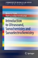 Book Cover for Introduction to Ultrasound, Sonochemistry and Sonoelectrochemistry by Bruno G. Pollet, Muthupandian Ashokkumar