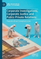 Book Cover for Corporate Investigations, Corporate Justice and Public-Private Relations by Clarissa A. Meerts