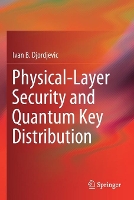 Book Cover for Physical-Layer Security and Quantum Key Distribution by Ivan B. Djordjevic