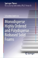 Book Cover for Monodisperse Highly Ordered and Polydisperse Biobased Solid Foams by Sébastien Andrieux