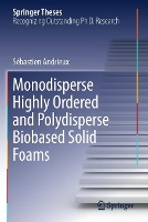 Book Cover for Monodisperse Highly Ordered and Polydisperse Biobased Solid Foams by Sébastien Andrieux